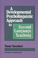 A developmental psycholinguistic approach to second language teaching /