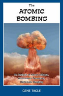 The atomic bombing : an analysis of moral collapse, government deception, diplomatic bungling /