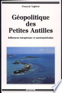 Géopolitique des Petites Antilles : influences européenne et nord-américaine /