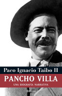 Pancho Villa : una biografía narrativa /