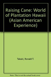 Raising cane : the world of plantation Hawaii /