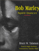 Bob Marley : spirit dancer /