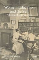 Women, education, and the self : a Foucauldian perspective /