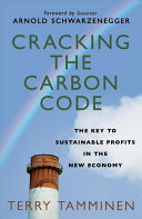 Cracking the carbon code : the key to sustainable profits in the new economy /