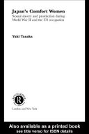 Japan's comfort women : sexual slavery and prostitution during World War II and the US occupation /