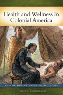 Health and wellness in colonial America /