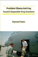 President Obama and Iraq : toward a responsible troop drawdown /