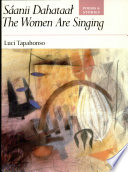 Sáanii Dahataał, the women are singing : poems and stories /
