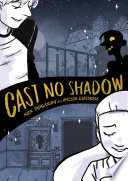 Cast no shadow /