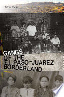 Gangs of the El Paso-Juárez borderland : a history /