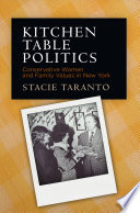 Kitchen table politics : conservative women and family values in New York /