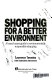 Shopping for a better environment : a brand name guide to environmentally responsible shopping /