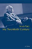 My twentieth century : the life and thoughts of a Hungarian Jewish intellectual : memoirs of contradictions, ponderings on history /