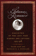 Tatiana Romanov, daughter of the last Tsar : diaries and letters, 1913-1918 /