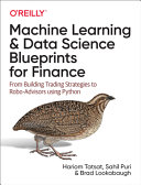 Machine learning and data science blueprints for finance : from building trading strategies to robo-advisors using Python /