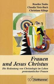 Frauen und Jesus Christus : die Bedeutung von Christologie im Leben protestantischer Frauen /