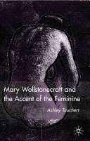 Mary Wollstonecraft and the accent of the feminine /