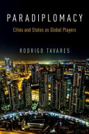 Paradiplomacy : cities and states as global players /