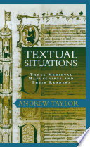 Textual situations : three medieval manuscripts and their readers /