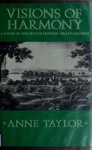 Visions of harmony : a study in nineteenth-century millenarianism /
