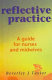Reflective practice : a guide for nurses and midwives /