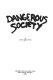 Dangerous society /