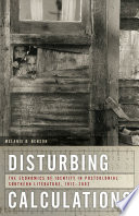 Disturbing calculations : the economics of identity in postcolonial Southern literature, 1912-2002 /