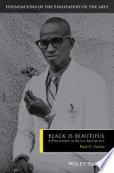 Black is beautiful : a philosophy of black aesthetics /