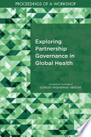 Exploring partnership governance in global health : proceedings of a workshop /