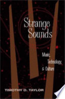 Strange sounds : music, technology & culture /