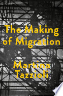 The making of migration : the biopolitics of mobility at Europe's borders /