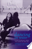 Dancing on water : a life in ballet, from the Kirov to the ABT /