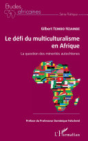 Le deÌfi du multiculturalisme en Afrique : la question des minoriteÌs autochtones /