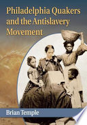 Philadelphia quakers and the antislavery movement /