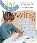 Drawing : the only drawing book you'll ever need to be the artist you've always wanted to be /