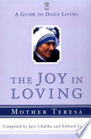 The joy in loving : a guide to daily living /