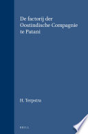 De factorij der Oostindische Compagnie te Patani