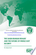 The Saudi-Iranian rivalry and the future of Middle East security /