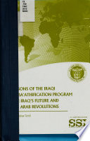 Lessons of the Iraqi de-Ba'athification program for Iraq's future and the Arab revolutions /