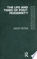 The life and times of post-modernity /
