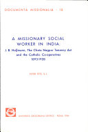 A missionary social worker in India : J.B. Hoffmann, the Chota Nagpur Tenancy Act and the Catholic co-operatives, 1893-1928 /