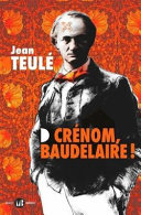 Crénom, Baudelaire! : roman /
