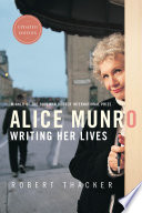 Alice Munro : writing her lives : a biography /