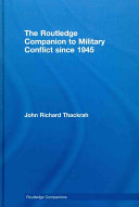 The Routledge companion to military conflict since 1945 /