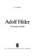 Adolf Hitler : Verwandler der Welt /
