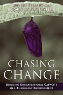 Chasing change : building organizational capacity in a turbulent environment /