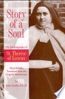 Story of a soul : the autobiography of Saint Thérèse of Lisieux /