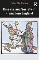 Disease and society in premodern England /