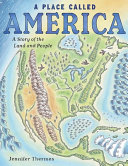 A place called America : a story of the land and people /