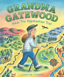 Grandma Gatewood : hikes the Appalachian trail /
